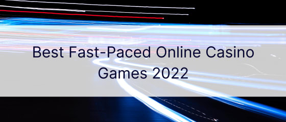 Beste snelle online casinospellen 2022